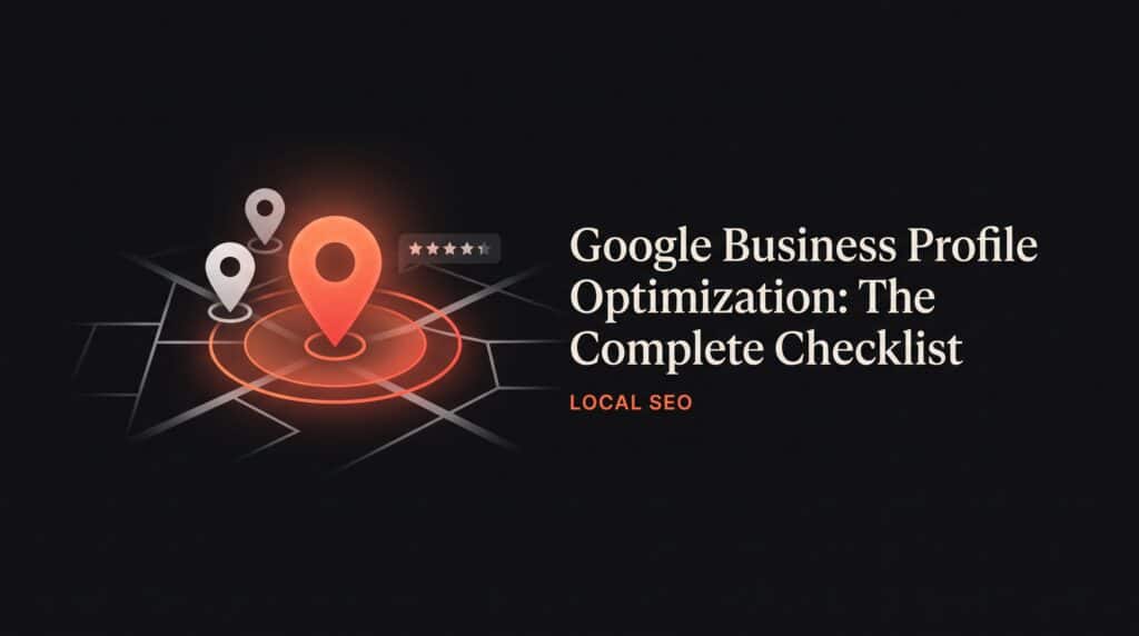 Google Business Profile Optimization: The Complete Checklist