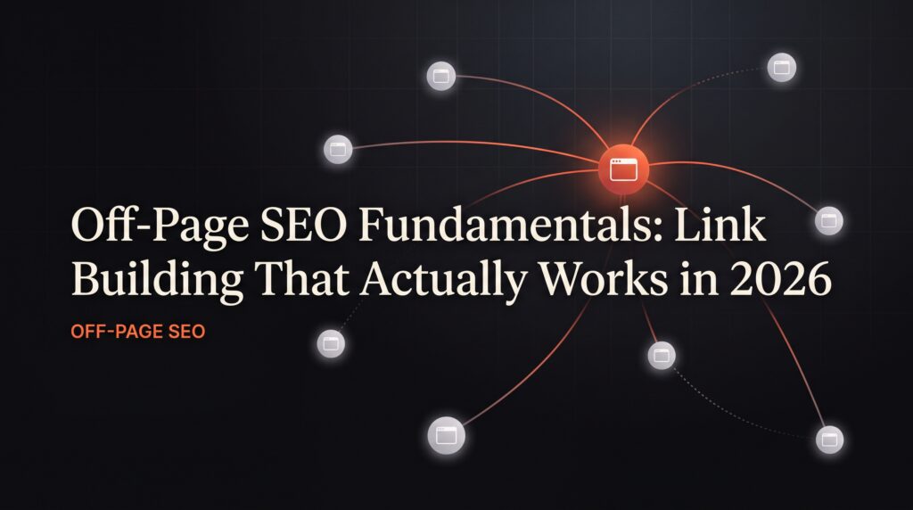 Off-Page SEO Fundamentals: Link Building That Actually Works in 2026